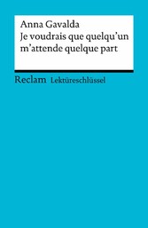 Lektüreschlüssel. Anna Gavalda: Je voudrais que quelqu'un m'attende quelque part