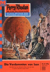 Perry Rhodan 53: Die Verdammten von Isan