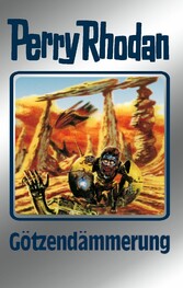 Perry Rhodan 62: Götzendämmerung (Silberband)