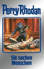 Perry Rhodan 89: Sie suchen Menschen (Silberband)