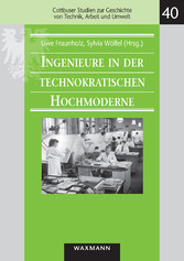 Ingenieure in der technokratischen Hochmoderne. Thomas Hänseroth zum 60. Geburtstag