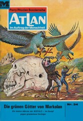 Atlan 34: Die grünen Götter von Markolan