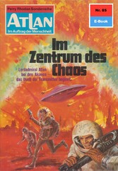 Atlan 85: Im Zentrum des Chaos