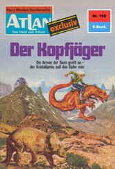 Atlan 108: Der Kopfjäger