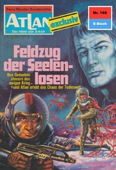 Atlan 160: Feldzug der Seelenlosen