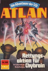 Atlan 586: Rettungsaktion für Chybrain