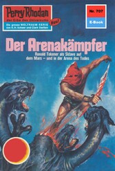 Perry Rhodan 707: Der Arenakämpfer