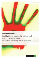 Fachkräfte gewinnen für kleine und mittlere Unternehmen: Employer Branding leicht gemacht