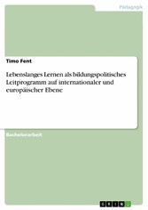 Lebenslanges Lernen als bildungspolitisches Leitprogramm auf internationaler und europäischer Ebene