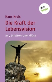 Die Kraft der Lebensvision