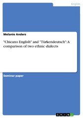 'Chicano English' and 'Türkendeutsch': A comparison of two ethnic dialects