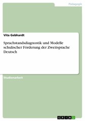 Sprachstandsdiagnostik und Modelle schulischer Förderung der Zweitsprache Deutsch