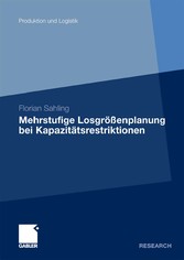 Mehrstufige Losgrößenplanung bei Kapazitätsrestriktionen