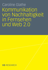 Kommunikation von Nachhaltigkeit in Fernsehen und Web 2.0