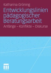 Entwicklungslinien pädagogischer Beratungsarbeit