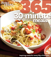 Better Homes &amp; Gardens 365 30-Minute Meals