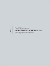 The Autopoiesis of Architecture, Volume II