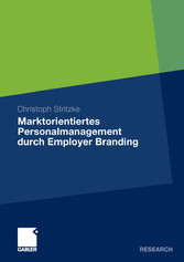 Marktorientiertes Personalmanagement durch Employer Branding