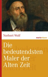 Die bedeutendsten Maler der Alten Zeit