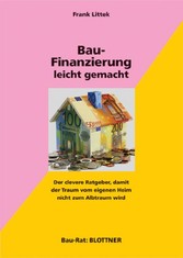 Bau-Finanzierung leicht gemacht