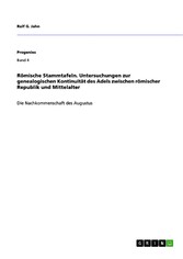 Römische Stammtafeln. Untersuchungen zur genealogischen Kontinuität des Adels zwischen römischer Republik und Mittelalter