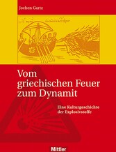 Vom griechischen Feuer zum Dynamit