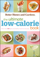 Better Homes &amp; Gardens Ultimate Low-Calorie Meals