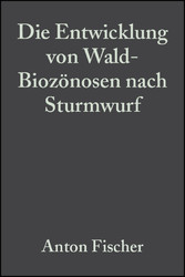 Die Entwicklung von Wald-Bioz&ouml;nosen nach Sturmwurf