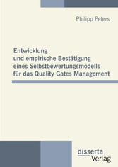 Entwicklung und empirische Bestätigung eines Selbstbewertungsmodells für das Quality Gates Management