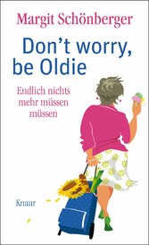 Don't worry, be Oldie