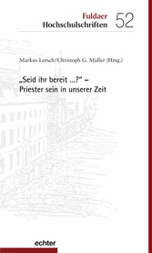 'Seid ihr bereit ...?' - Priester sein in unserer Zeit