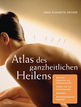 Atlas des ganzheitlichen Heilens