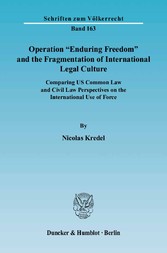 Operation »Enduring Freedom« and the Fragmentation of International Legal Culture.