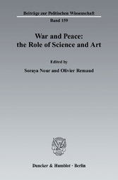 War and Peace: the Role of Science and Art.