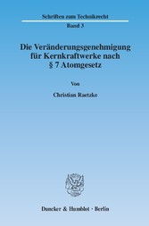 Die Veränderungsgenehmigung für Kernkraftwerke nach § 7 Atomgesetz.