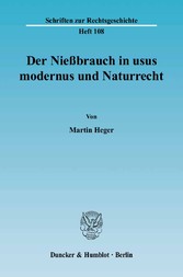 Der Nießbrauch in usus modernus und Naturrecht.