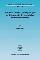 Die wirtschaftliche Leistungsfähigkeit im Beitragsrecht der gesetzlichen Krankenversicherung.