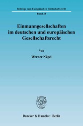 Einmanngesellschaften im deutschen und europäischen Gesellschaftsrecht.