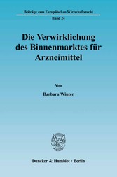 Die Verwirklichung des Binnenmarktes für Arzneimittel.