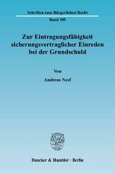 Zur Eintragungsfähigkeit sicherungsvertraglicher Einreden bei der Grundschuld.