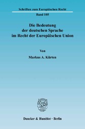 Die Bedeutung der deutschen Sprache im Recht der Europäischen Union.