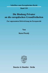 Die Bindung Privater an die europäischen Grundfreiheiten.