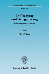 Entflechtung und Deregulierung.