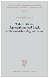 Wahrer Glaube, Agnostizismus und Logik der theologischen Argumentation.