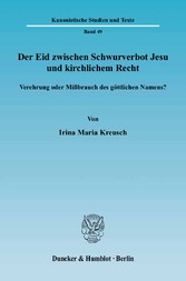 Der Eid zwischen Schwurverbot Jesu und kirchlichem Recht.