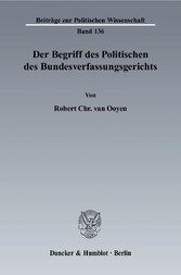 Der Begriff des Politischen des Bundesverfassungsgerichts.