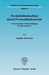 Persönlichkeitsschutz durch Presseselbstkontrolle.