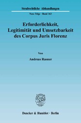 Erforderlichkeit, Legitimität und Umsetzbarkeit des Corpus Juris Florenz.