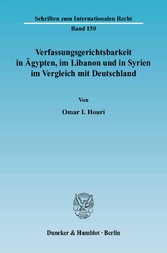 Verfassungsgerichtsbarkeit in Ägypten, im Libanon und in Syrien im Vergleich mit Deutschland.