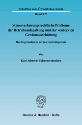 Steuerverfassungsrechtliche Probleme der Betriebsaufspaltung und der verdeckten Gewinnausschüttung.